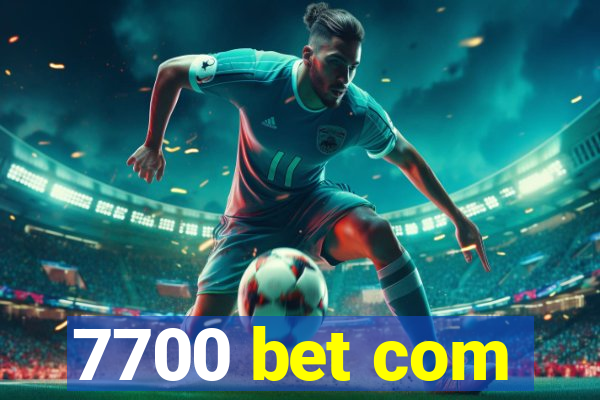 7700 bet com